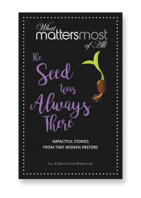 The Seed Was Always There: Impactful Stories from Women Pastors