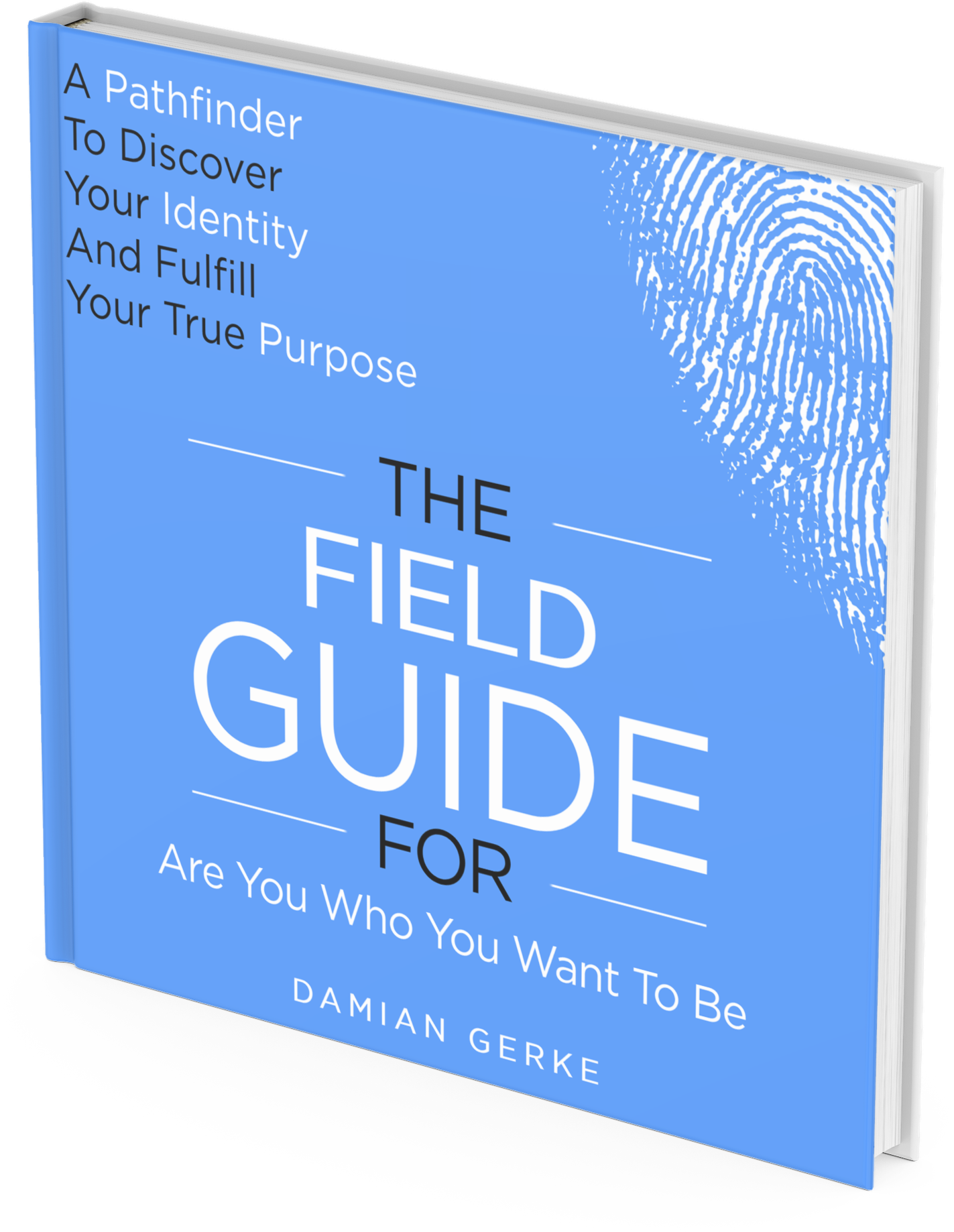 The Field Guide For Are You Who You Want To Be