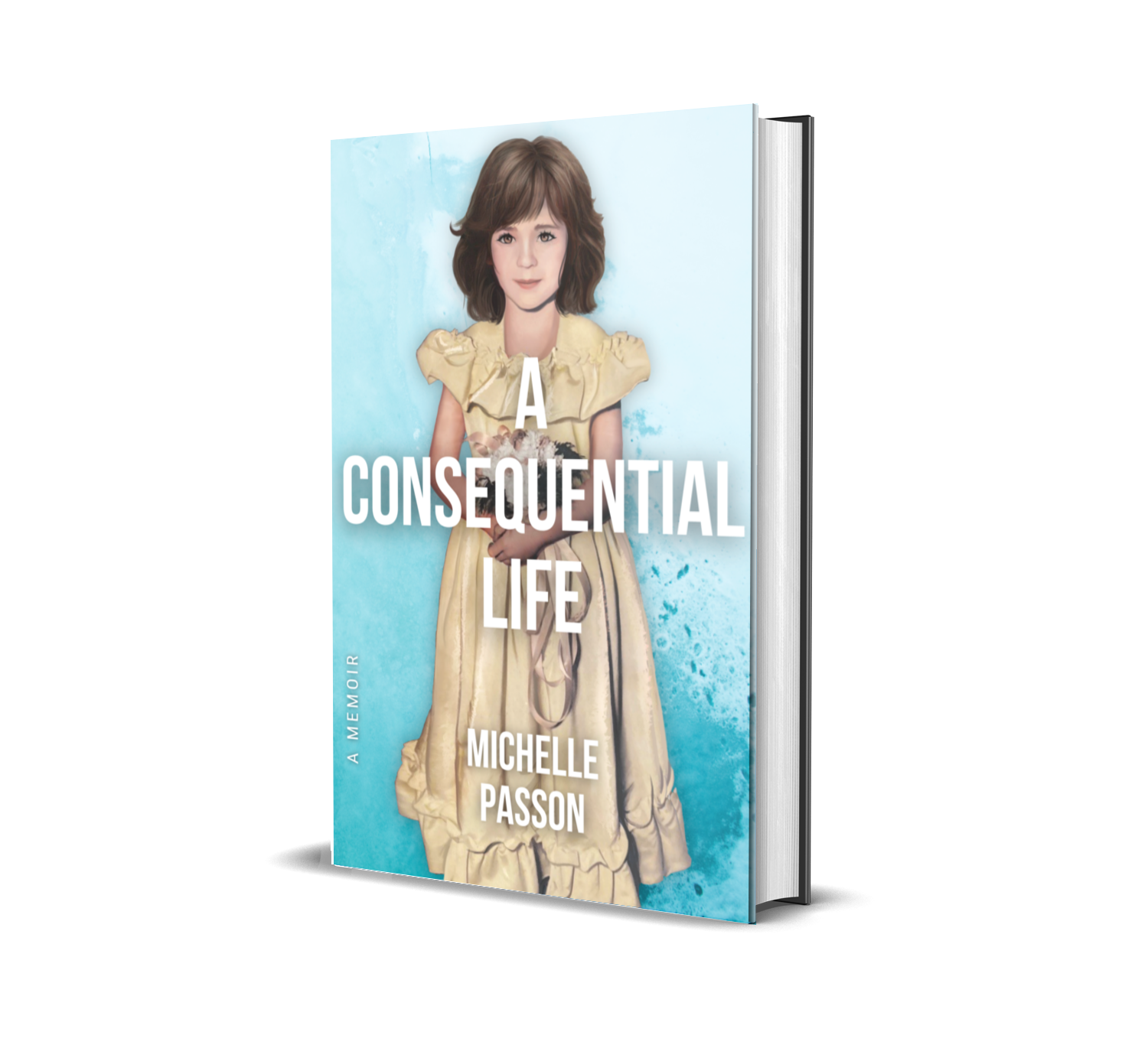 A Consequential Life – A Memoir